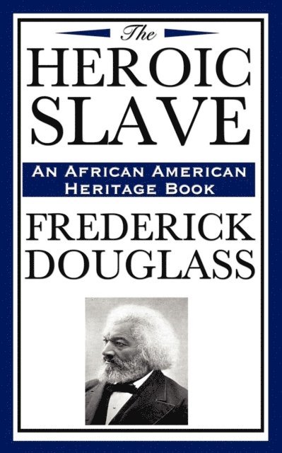 Frederick Douglass - Heroic Slave, E-bok