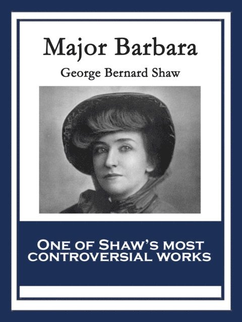 George Bernard Shaw - Major Barbara, E-bok