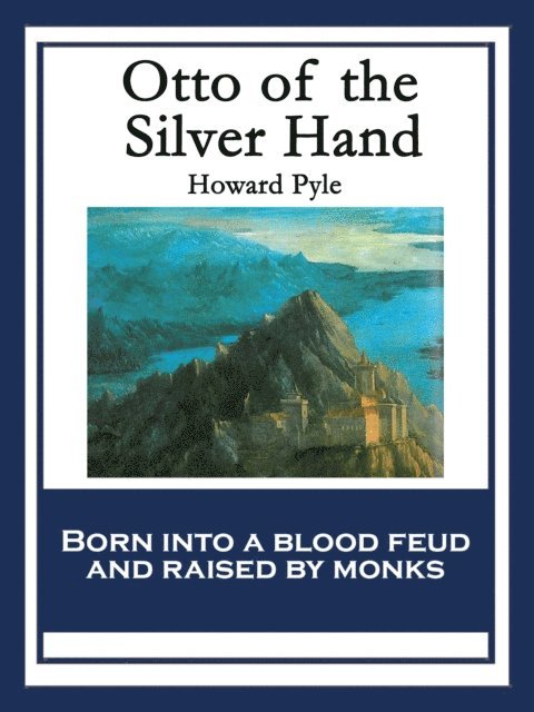 Howard Pyle - Otto of the Silver Hand, E-bok