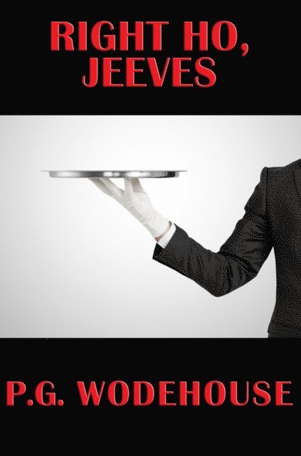 P.G. Wodehouse - Right Ho, Jeeves, E-bok
