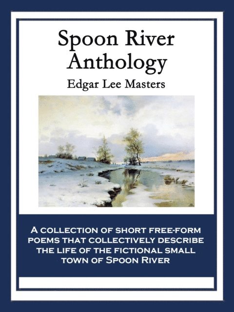 Edgar Lee Masters - Spoon River Anthology, E-bok