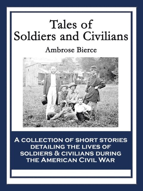 Ambrose Bierce - Tales of Soldiers and Civilians, E-bok