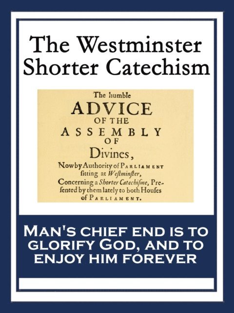 Westminster Assembly - Westminster Shorter Catechism, E-bok