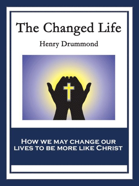 Henry Drummond - Changed Life, E-bok