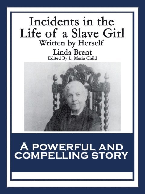 Linda Brent - Incidents in the Life of a Slave Girl, E-bok