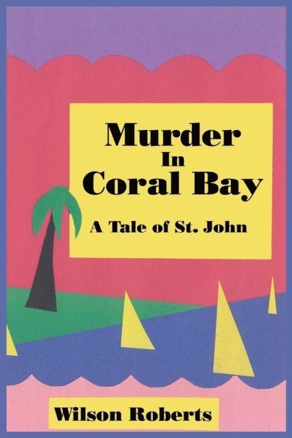 Wilson Roberts - Murder in Coral Bay, E-bok