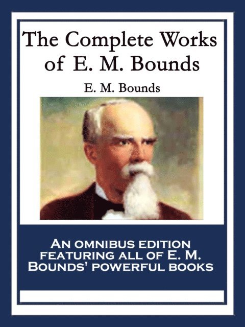 E. M. Bounds - Complete Works of E. M. Bounds, E-bok