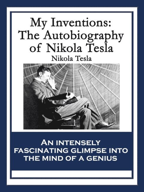 Nikola Tesla - My Inventions, E-bok