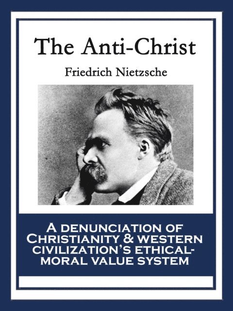 Friedrich Nietzsche - Anti-Christ, E-bok