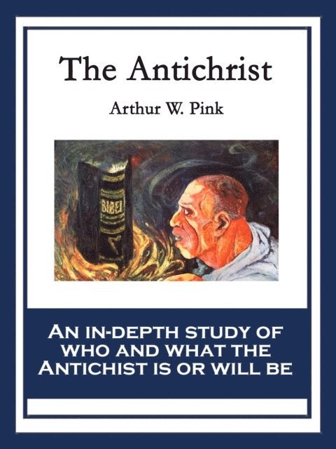 Arthur W. Pink - Antichrist, E-bok