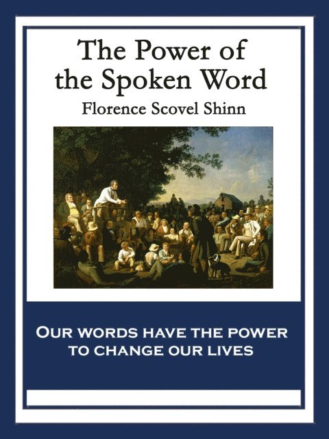 Florence Scovel Shinn - Power of the Spoken Word, E-bok