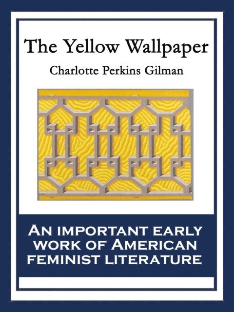 Charlotte Perkins Gilman - Yellow Wallpaper, E-bok