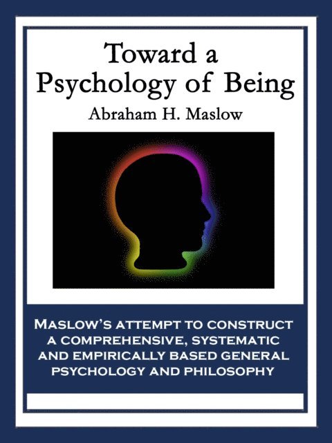 Abraham H. Maslow - Toward a Psychology of Being, E-bok
