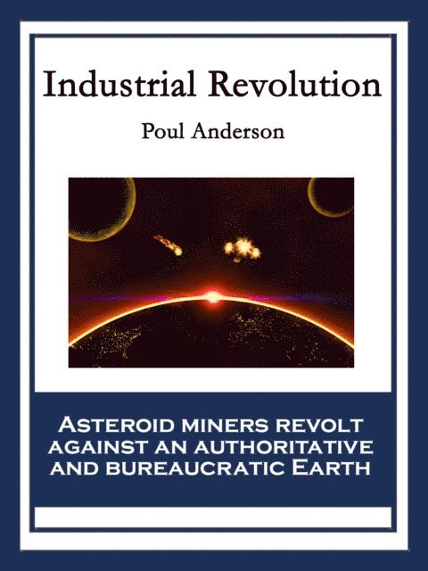 Poul Anderson - Industrial Revolution, E-bok
