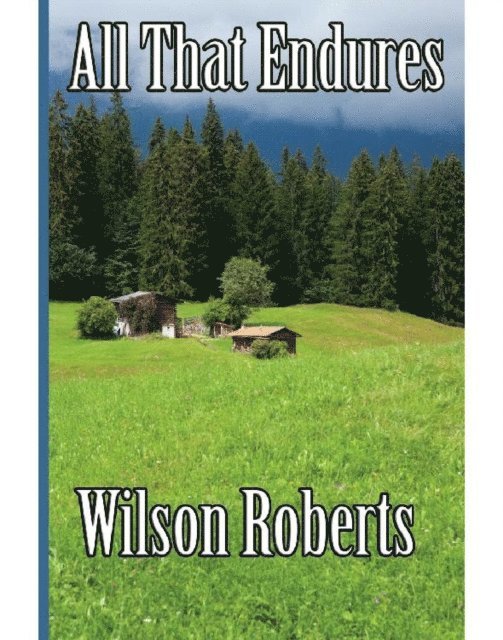 Wilson Roberts - All That Endures, E-bok