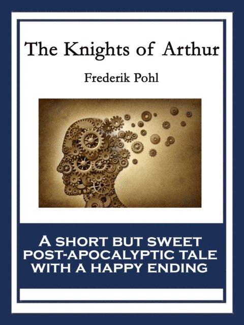 Frederik Pohl - Knights of Arthur, E-bok