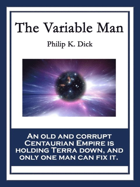 Philip K. Dick - Variable Man, E-bok