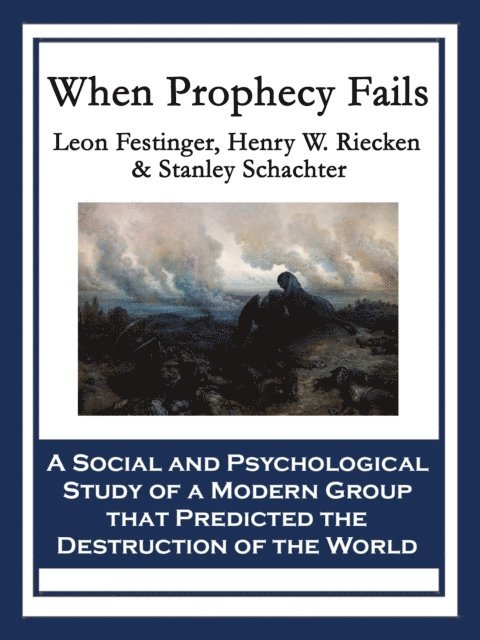 Stanley Schachter, Henry W. Riecken, Leon Festinger - When Prophecy Fails, E-bok