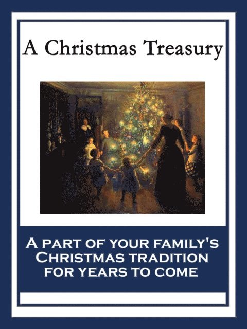 W.S.C., Susie M. Best, O. Henry, Maud L. Betts, M. Nora Boylan, Lydia Avery Coonley Ward, L. A. France, Jennie D. Moore, Eugene Field, Clement Clarke Moore, L. Frank Baum, Charles Dickens, Warren Lapine - Christmas Treasury, E-bok