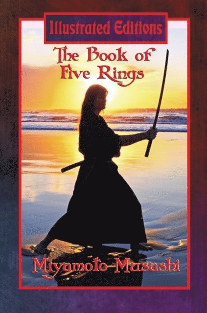 Miyamoto Musashi - Book of Five Rings (Illustrated Edition), E-bok