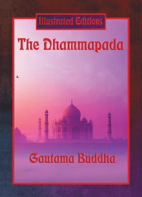 Gautama Buddha - Dhammapada (Illustrated Edition), E-bok