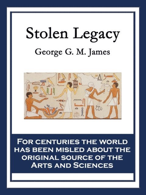 George G. M. James - Stolen Legacy, E-bok
