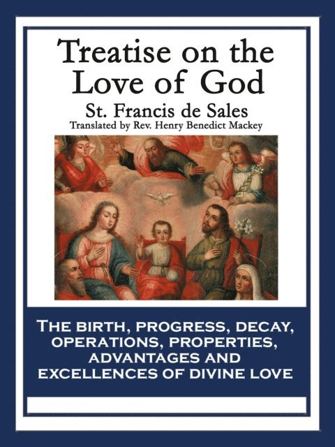 Saint Francis de Sales - Treatise on the Love of God, E-bok