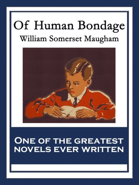 William Somerset Maugham - Of Human Bondage, E-bok