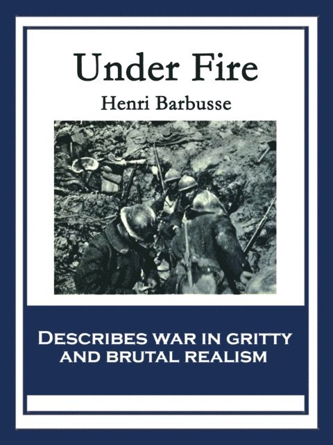 Henri Barbusse - Under Fire, E-bok