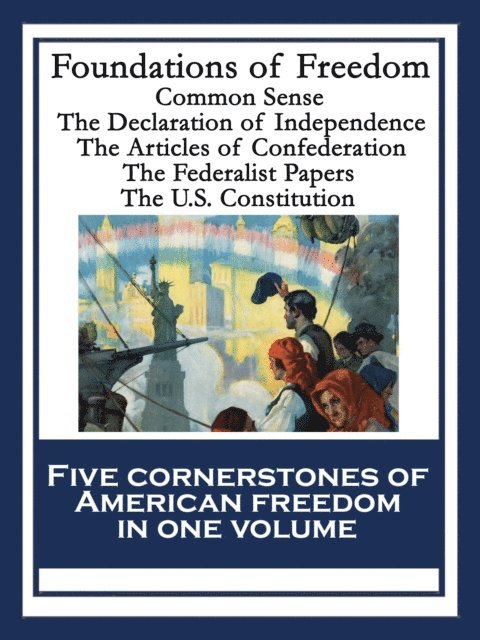 Robert R. Livingston, Benjamin Franklin, John Adams, Roger Sherman, Philadelphia Convention, Continental Congress, Thomas Jefferson, James Madison, John Jay, Alexander Hamilton, Thomas Paine - Foundations of Freedom, E-bok