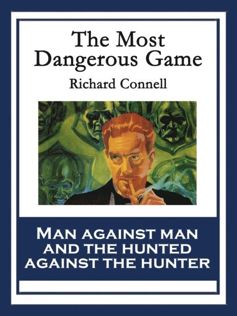 Richard Connell - Most Dangerous Game, E-bok