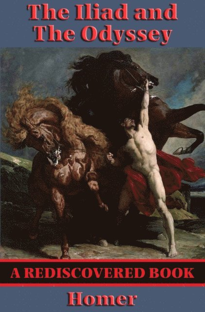 Iliad and The Odyssey (Rediscovered Books)