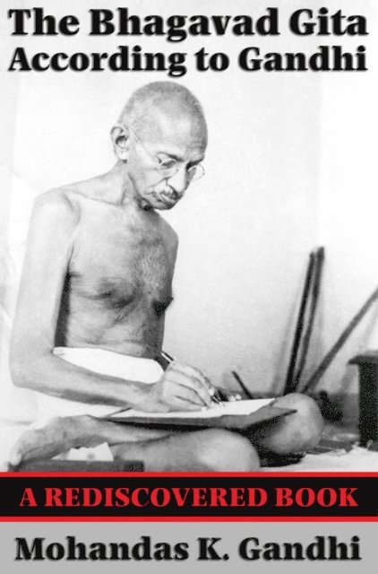 Mohandas K. Gandhi - Bhagavad Gita According to Gandhi (Rediscovered Books), E-bok