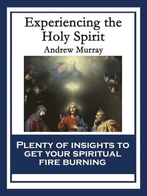 Andrew Murray - Experiencing the Holy Spirit, E-bok