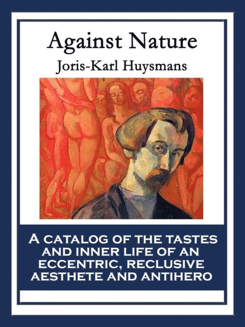 Joris-Karl Huysmans - Against Nature, E-bok