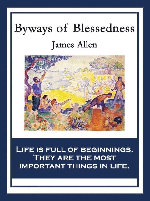 James Allen - Byways to Blessedness, E-bok