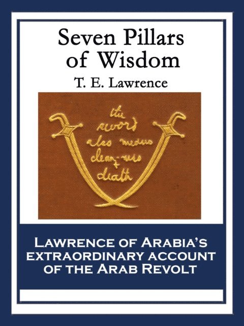T. E. Lawrence - Seven Pillars of Wisdom, E-bok