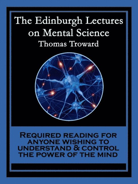 Thomas Troward - Edinburgh Lectures on Mental Science, E-bok