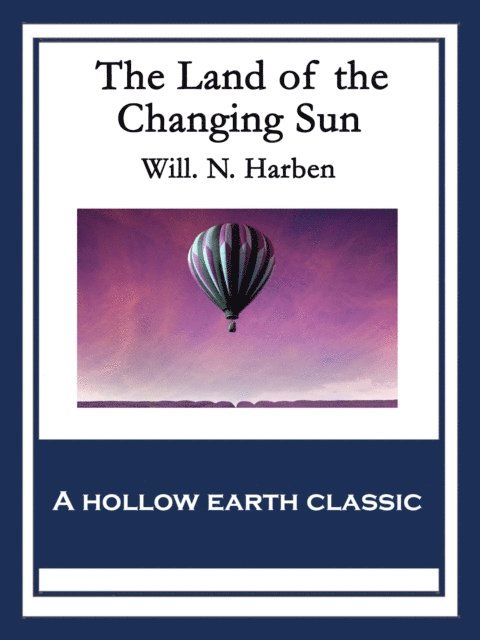Will. N. Harben - Land of the Changing Sun, E-bok