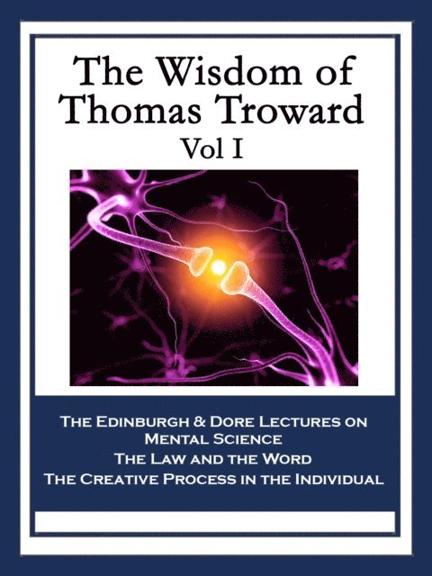 Thomas Troward - Wisdom of Thomas Troward Vol I, E-bok