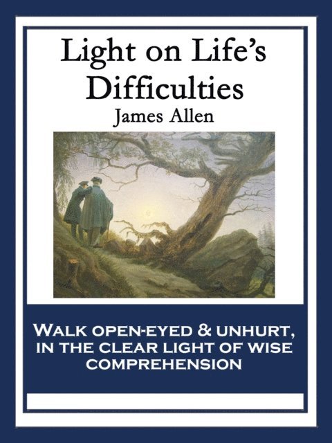 James Allen - Light on Life's Difficulties, E-bok