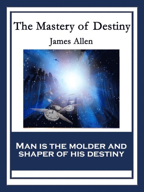 James Allen - Mastery of Destiny, E-bok