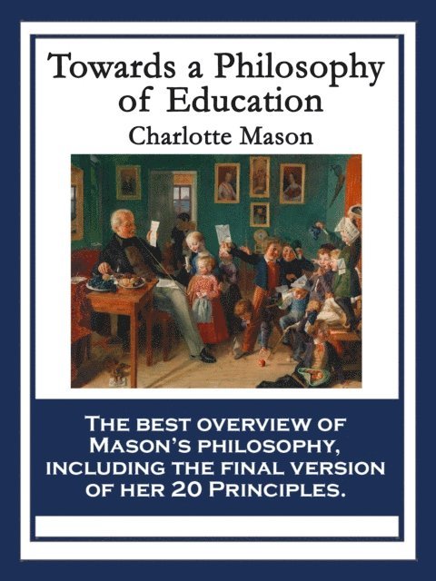 Charlotte Mason - Towards A Philosophy Of Education, E-bok