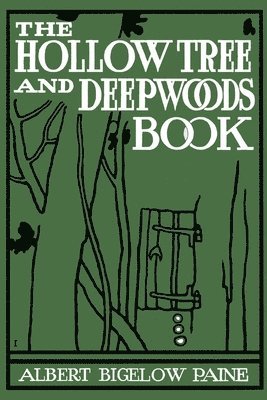 Albert B Paine - Hollow Tree and Deep Woods Book, Häftad. Tillgänglighet: Lägg i varukorg