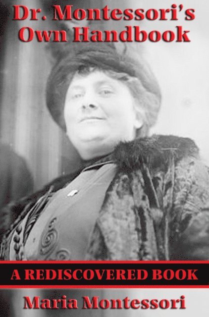 Maria Montessori - Dr. Montessori's Own Handbook, E-bok