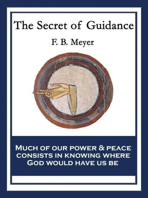 F. B. Meyer - Secret of Guidance, E-bok