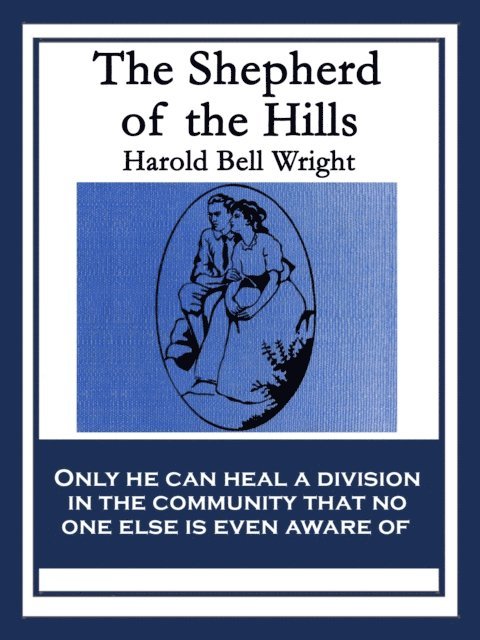 Harold Bell Wright - Shepherd of the Hills, E-bok