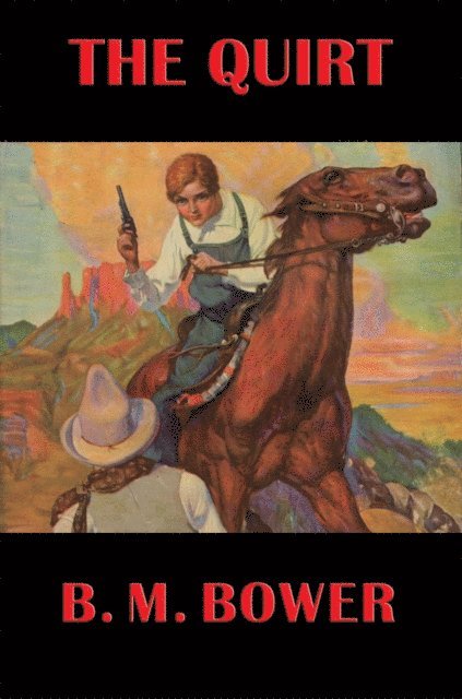 B. M. Bower - Quirt, E-bok