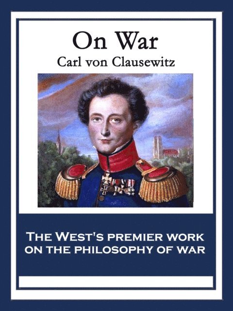 Carl von Clausewitz - On War, E-bok