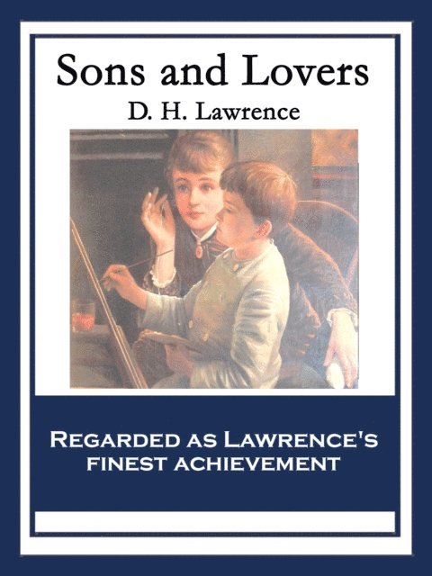 D. H. Lawrence - Sons and Lovers, E-bok